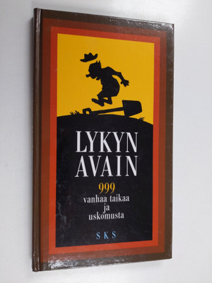 Juha (toim.) Nirkko : Lykyn avain : 999 vanhaa taikaa ja ...
