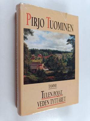 Pirjo Tuominen : Tulen pojat, veden tyttäret : romaani Ve...