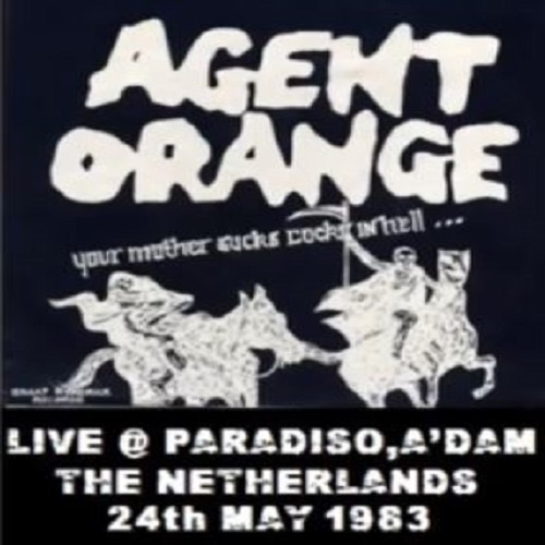 AGENT ORANGE paradiso amsterdam 24.5.1983 ..dutch hc classic