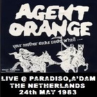 AGENT ORANGE paradiso amsterdam 24.5.1983 ..dutch hc classic - pikkukuva 1