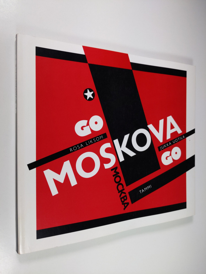 Rosa Liksom : Go Moskova go