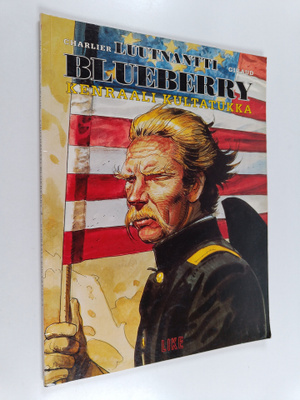 Jean-Michel Charlier : Luutnantti Blueberry 2 : Kenraali ...