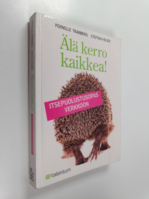 Steffan Heuer ym. : Älä kerro kaikkea! : itsepuolustusopa...