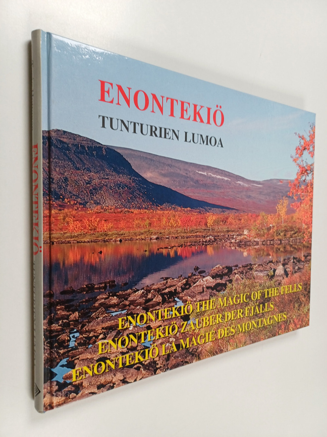 Tapio Huttunen : Enontekiö : tunturien lumoa = The Magic ...
