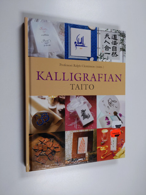 Kalligrafian taito : eri kirjoitusjärjestelmien taitajat ...