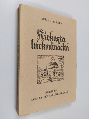 Aulis Alanen : Kirkosta ja kirkonmäeltä : Kurikan vanhaa ...