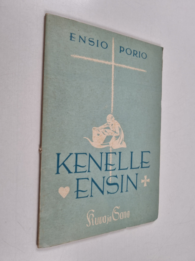 Ensio Porio : Kenelle ensin? : Ajatuksia onnenongelmista
