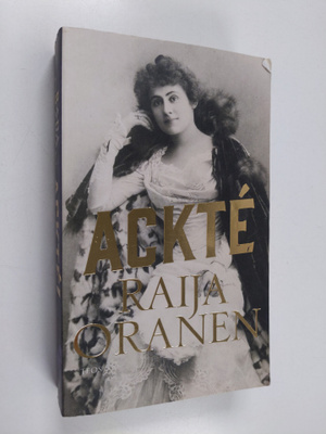 Raija Oranen : Ackte!