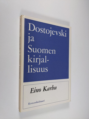 Eino Karhu : Dostojevski ja Suomen kirjallisuus