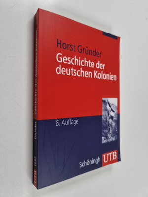 Horst Grunder : Geschichte der deutschen Kolonien