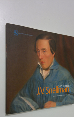 Raimo (toim.) Savolainen : J V Snellman 200 vuotta 2006