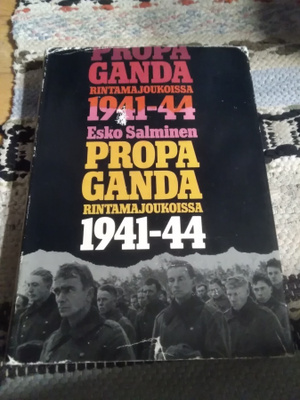 Esko Salminen: Propaganda rintamajoukoissa 1941-1944