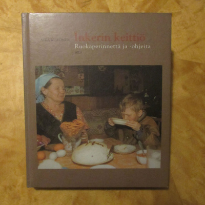 Inkerin keittiö. Ruokaperinnettä ja -ohjeita