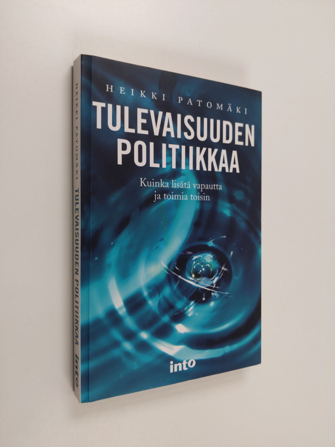 Heikki Patomäki : Tulevaisuuden politiikkaa (signeerattu,...