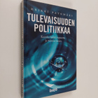 Heikki Patomäki : Tulevaisuuden politiikkaa (signeerattu,... - pikkukuva 1