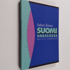Sakari Kiuru : Suomi Unescossa, Unesco Suomessa (tekijän ... - pikkukuva 1