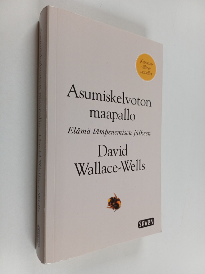 David Wallace-Wells : Asumiskelvoton maapallo : elämä läm...