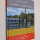 Matti Panula-Ontto : Kaikuja Lastumäeltä : vuosisata oppi... - pikkukuva 1
