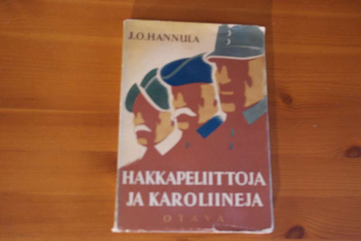 J.O.Hannula:Hakkapeliittoja ja Karoliineja.Nid.