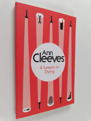 Ann Cleeves : A Lesson in Dying