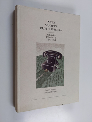 Sauli Korpimo : Sata vuotta puhelimessa : Riihimäen puhel...
