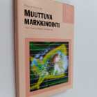 Philip Kotler : Muuttuva markkinointi : luo, voita ja hal... - pikkukuva 1