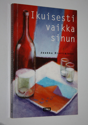 Jaakko Pietiläinen : Ikuisesti vaikka sinun : novellikoko...