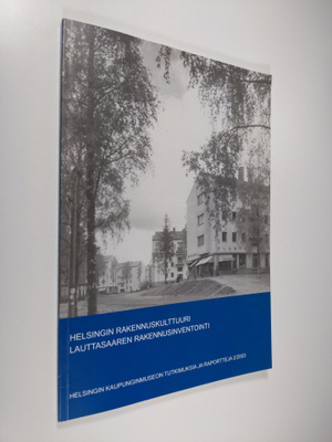 Hilla Tarjanne : Helsingin rakennuskulttuuri : Lauttasaar...
