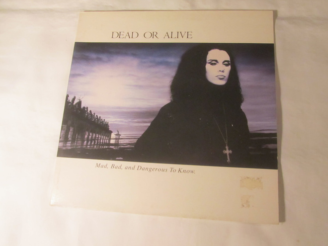 Dead Or Alive: Mad,Bad And Dangerous To Know  LP  1987