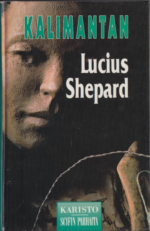 Lucius Shepard: Kalimantan (kirjastopoisto)