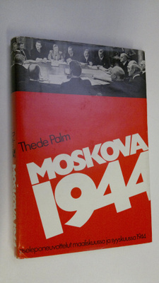Thede Palm : Moskova 1944 : aseleponeuvottelut maaliskuus...