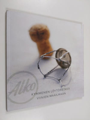 Lasse Pakarinen : Kymmenen löytöretkeä viinien maailmaan
