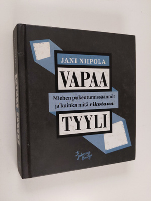 Jani Niipola : Vapaa tyyli : miehen pukeutumissäännöt ja ...