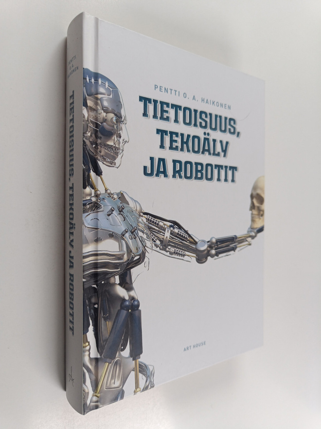 Pentti O. A. Haikonen : Tietoisuus, tekoäly ja robotit