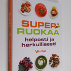 Jade ym. (suom.) Haapasalo : Superruokaa helposti ja herk... - pikkukuva 1