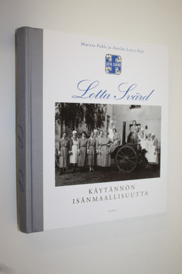 Maritta Pohls : Lotta Svärd : käytännön isänmaallisuutta