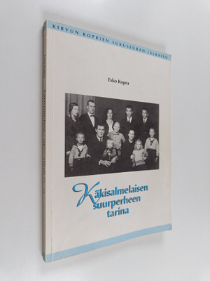 Esko Kopra : Käkisalmelaisen suurperheen tarina (signeera...