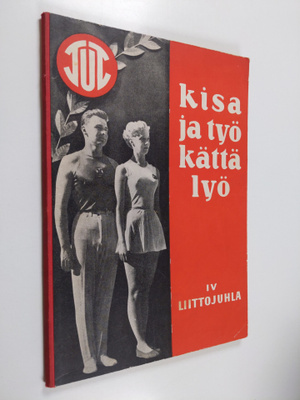 Lauri Nurmi : Kisa ja työ kättä lyö : TUL:n IV liittojuhl...