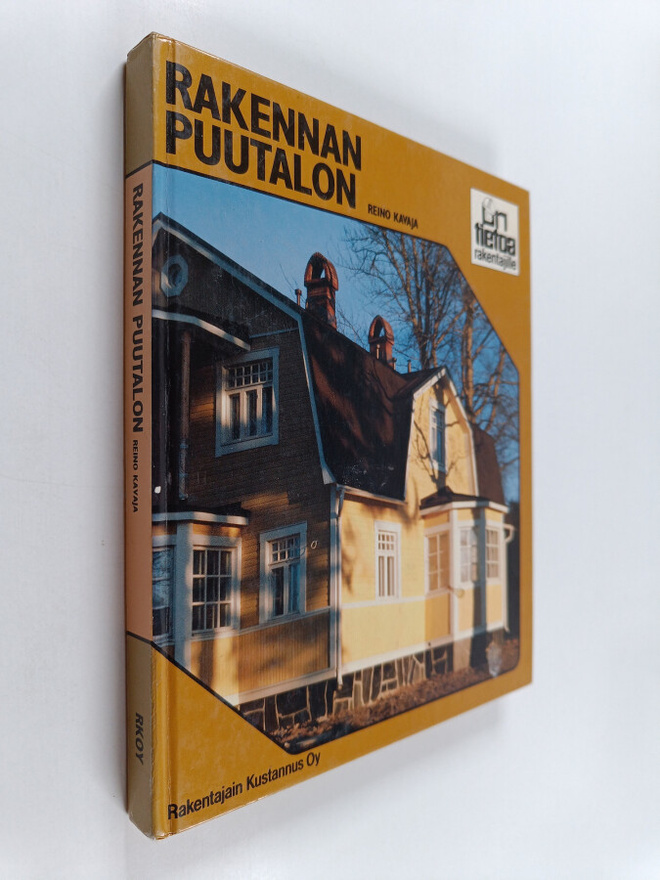 Reino Kavaja : Rakennan puutalon