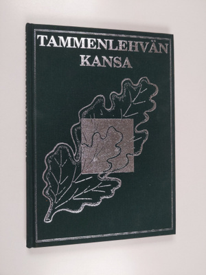Antti Juutilainen : Tammenlehvän kansa : kansallisen vete...