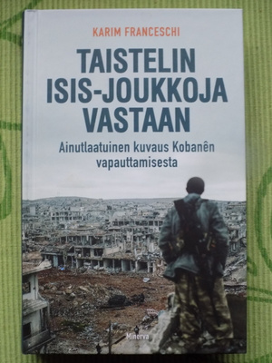 Karim Franceschi: TAISTELIN ISIS-JOUKKOJA VASTAAN