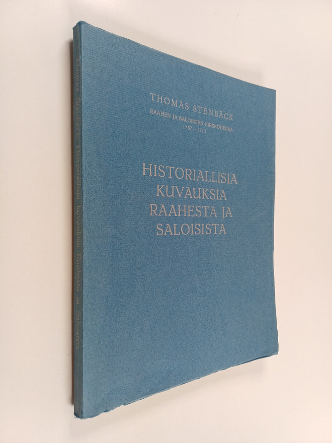 Thomas Stenbäck : Historiallisia kuvauksia Raahesta ja Sa...