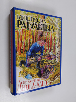 Aleksanteri Ahola-Valo : Koulupojan päiväkirja Osa 3, 1.8...