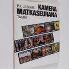 P. K. Jaskari : Kamera matkaseurana - pikkukuva 1