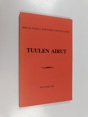 Hilda Maria Hoffren-Vattulainen : Tuulen airut (signeerattu)