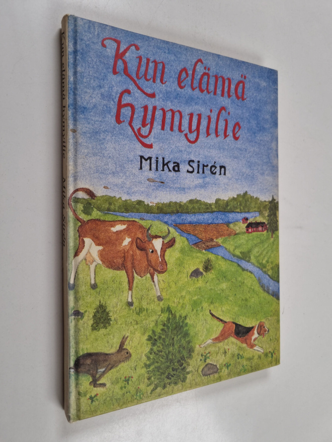 Mika Siren : Kun elämä hymyilie : pakinoita, kaskuja, san...