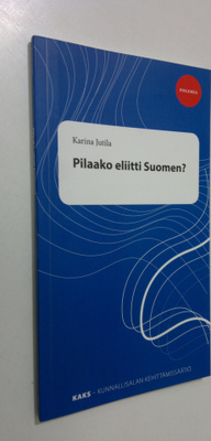 Karina Jutila : Pilaako eliitti Suomen