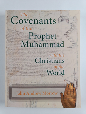 John Andrew Morrow : The Covenants of the Prophet Muhamma...