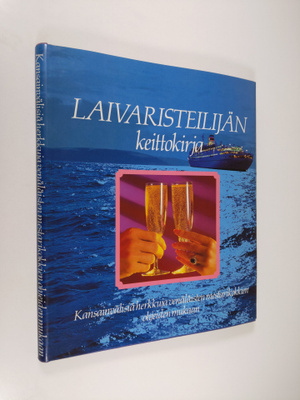 Laivaristeilijän keittokirja : kansainvälisiä herkkuja ve...