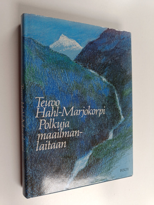 Teuvo Hahl-Marjokorpi : Polkuja maailmanlaitaan : valitut...